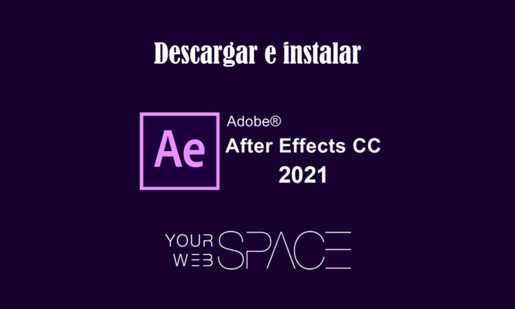 Como Descargar E Instalar After Effects Cc 2021 Para Windows Your Web Space 3526